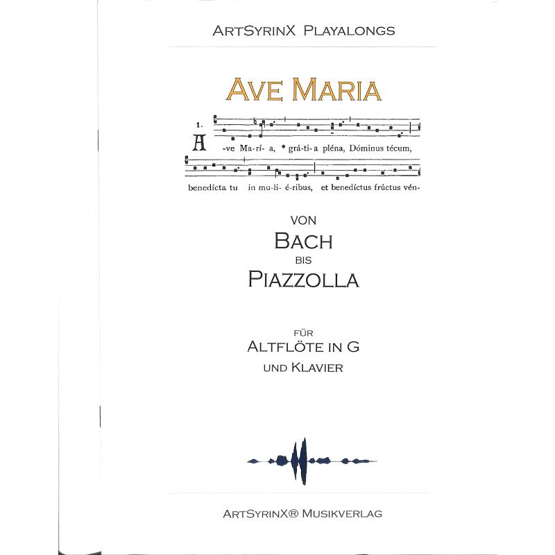 Titelbild für ART 201-5 - Ave Maria - Von Bach bis Piazzolla