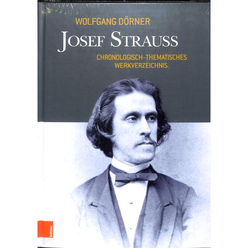Titelbild für 978-3-205-21161-7 - Josef Strauss - Chronologisch thematisches Werkverzeichnis