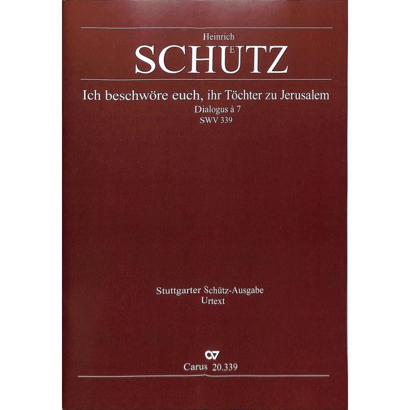 Titelbild für CARUS 20339-00 - Ich beschwöre euch ihr Töchter zu Jerusalem SWV 339