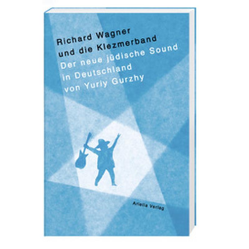 Titelbild für 978-3-945530-38-2 - Richard Wagner und die Klezmerband | Der neue jüdische Sound in Deutschland