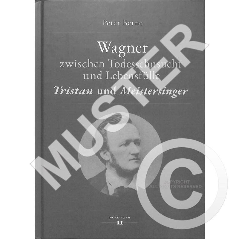 Titelbild für 978-3-99012-852-7 - Wagner zwischen Todessehnsucht und Lebensfülle | Tristan + Meistersinger