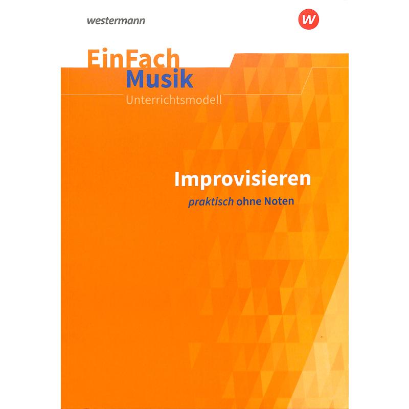 Titelbild für 978-3-14-018065-8 - Einfach Musik - Improvisieren praktisch ohne Noten