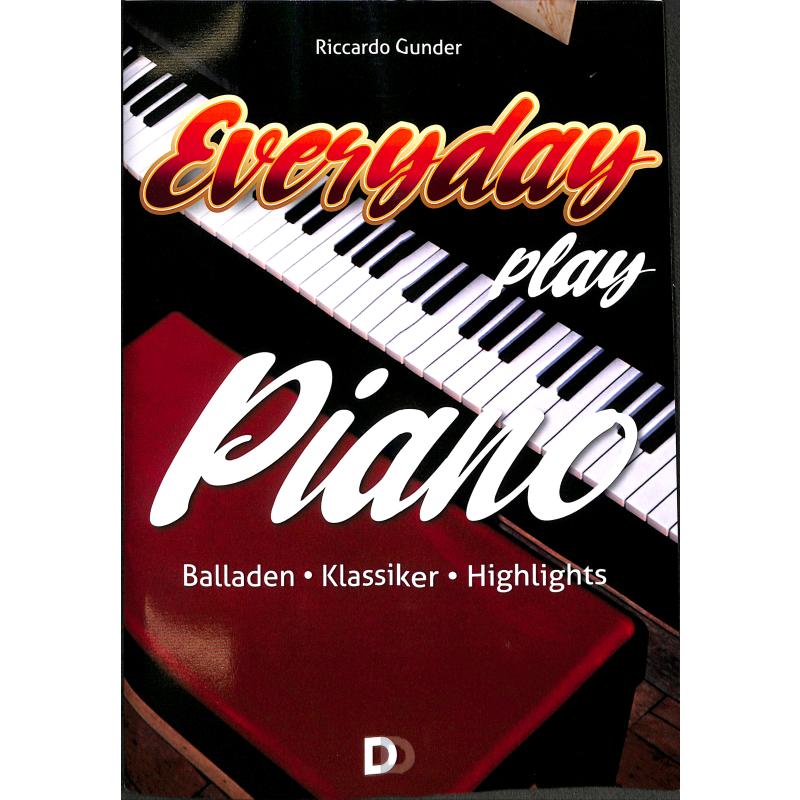 Titelbild für 978-3-949085-12-3 - Everyday Play Piano | Balladen Klassiker Highlights