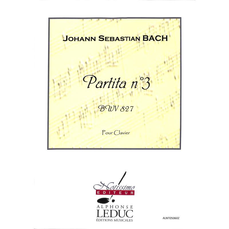 Titelbild für NOTISSIMO 05060Z - Partita 3 BWV 827