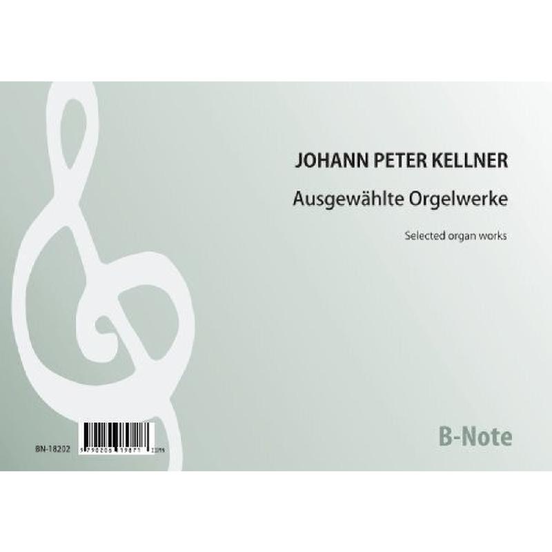 Titelbild für BNOTE -BN18202 - Ausgewählte Orgelwerke