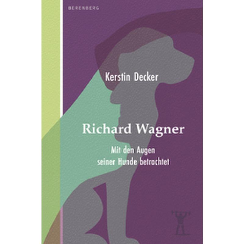 Titelbild für 978-3-949203-53-4 - Richard Wagner mit den Augen seiner Hunde betrachtet