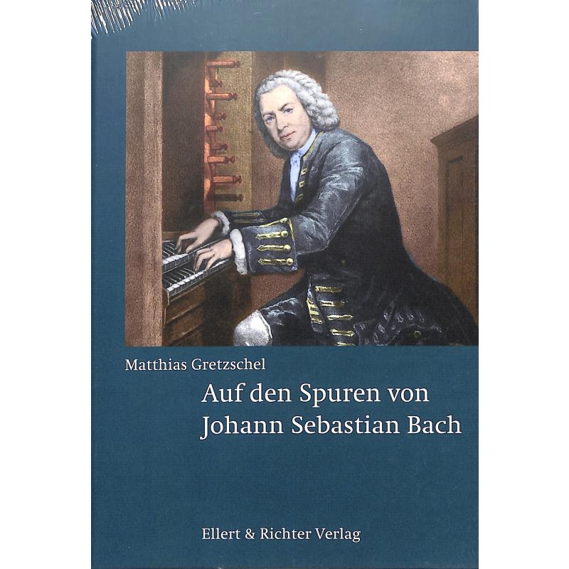 Titelbild für 978-3-8319-0832-5 - Auf den Spuren von Johann Sebastian Bach