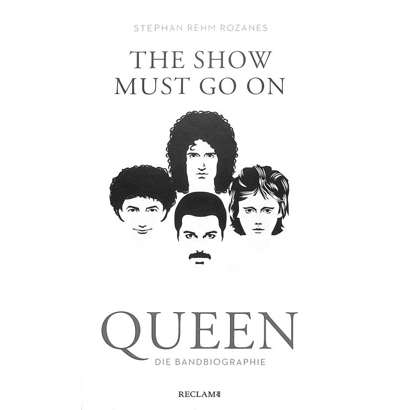 Titelbild für 978-3-15-011410-0 - The show must go on | Queen - die Bandbiographie