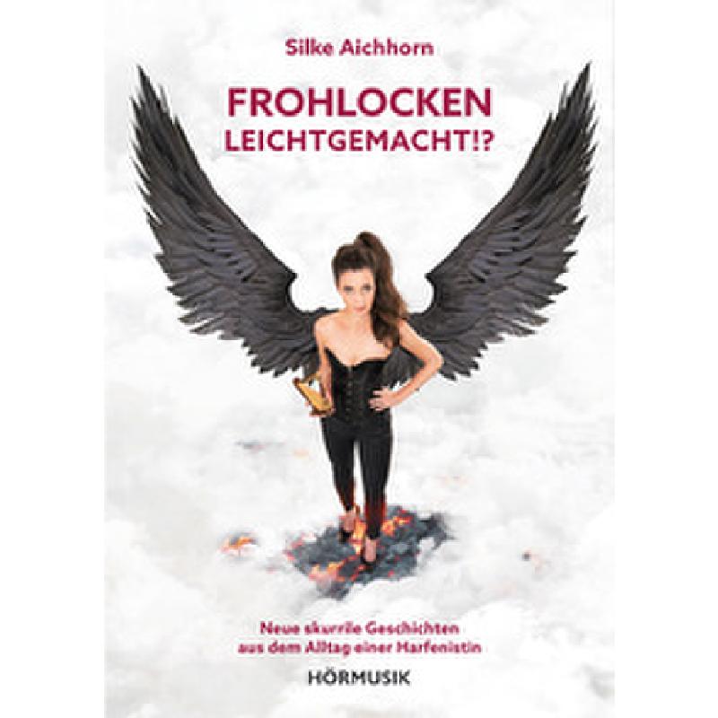 Titelbild für 978-3-98178-804-4 - Frohlocken leichtgemacht | Neue skurrile Geschichten aus dem alltag einer Harfenistin