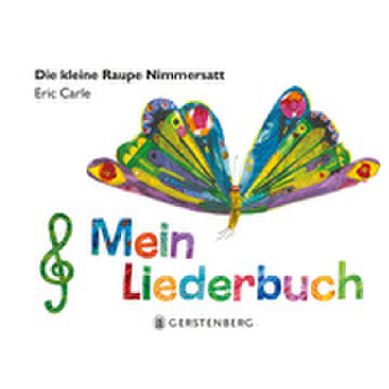 Titelbild für 978-3-8369-6206-3 - Die kleine Raupe Nimmersatt - Mein Liederbuch