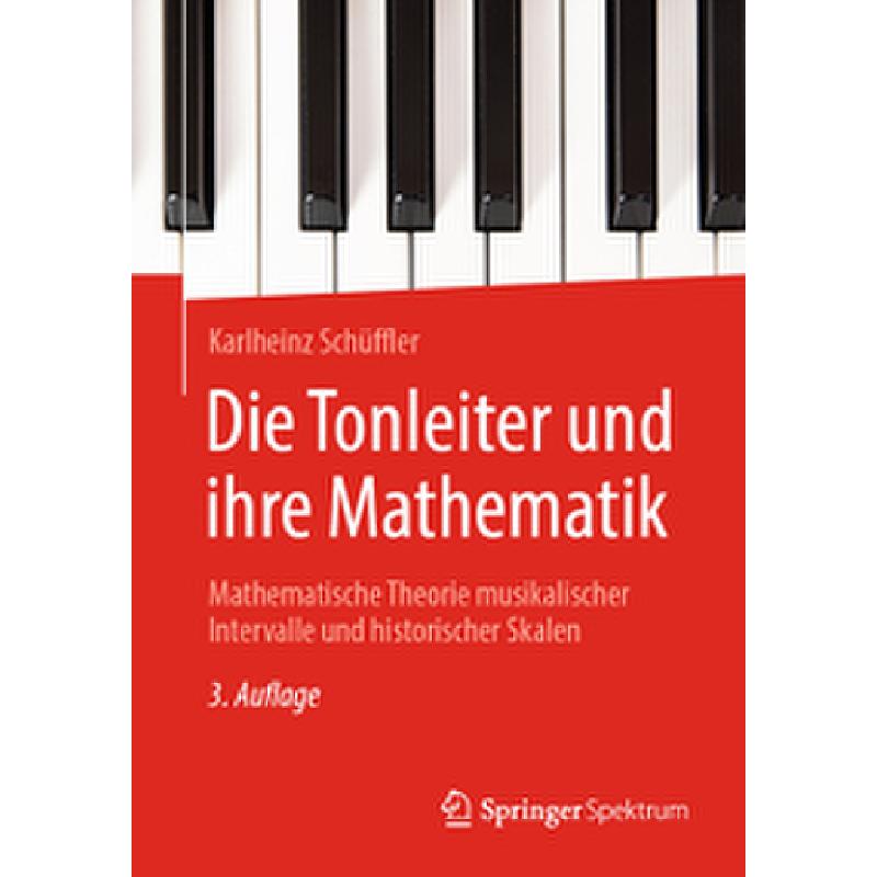 Titelbild für 978-3-662-64950-3 - Die Tonleiter und ihre Mathematik | Mathematische Theorie musikalischer Intervalle und historischer Skalen