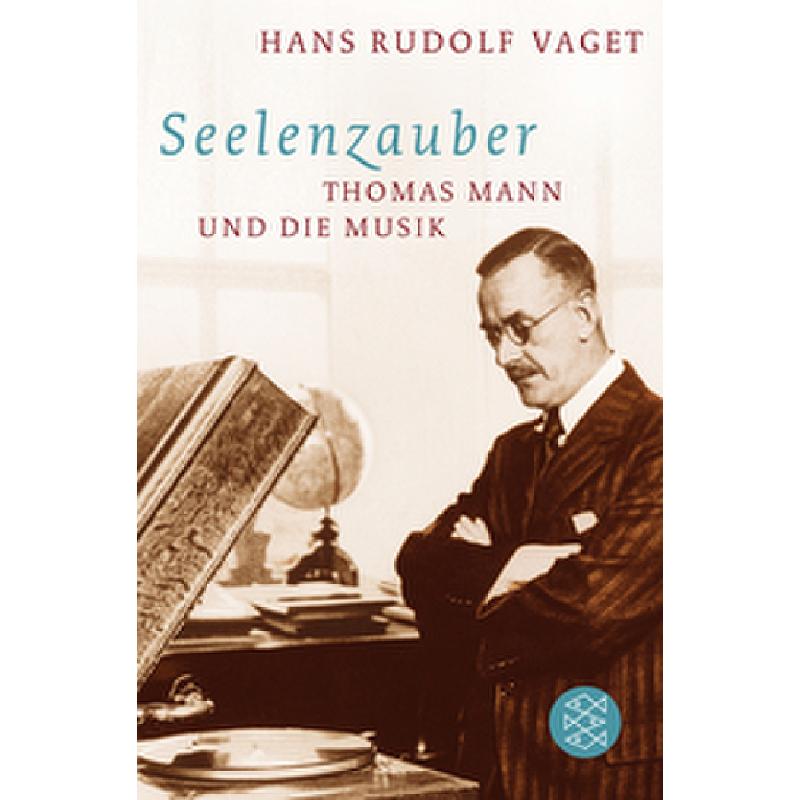 Titelbild für 978-3-596-17085-2 - Seelenzauber - Thomas Mann und die Musik