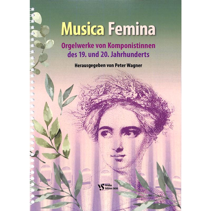 Titelbild für VS 3650 - Musica Femina | Orgelwerke von Komponistinnen des 19 und 20 Jahrhunderts