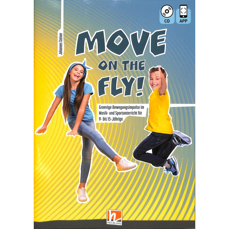 Titelbild für 978-3-99069-437-4 - Move on the fly | Groovige Bewegungsimpulse im Musik und Sportunterricht für 9-15 jährige