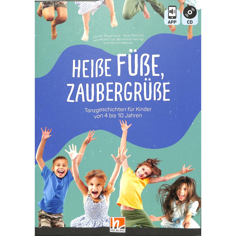 Titelbild für 978-3-86227-559-5 - Heiße Füße Zaubergrüße | Tanzgeschichten für Kinder von 4-10 Jahren