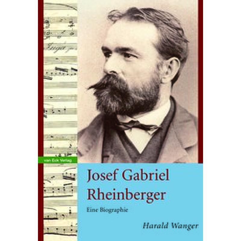Titelbild für 978-3-905501-89-6 - Josef Gabriel Rheinberger - Eine Biographie