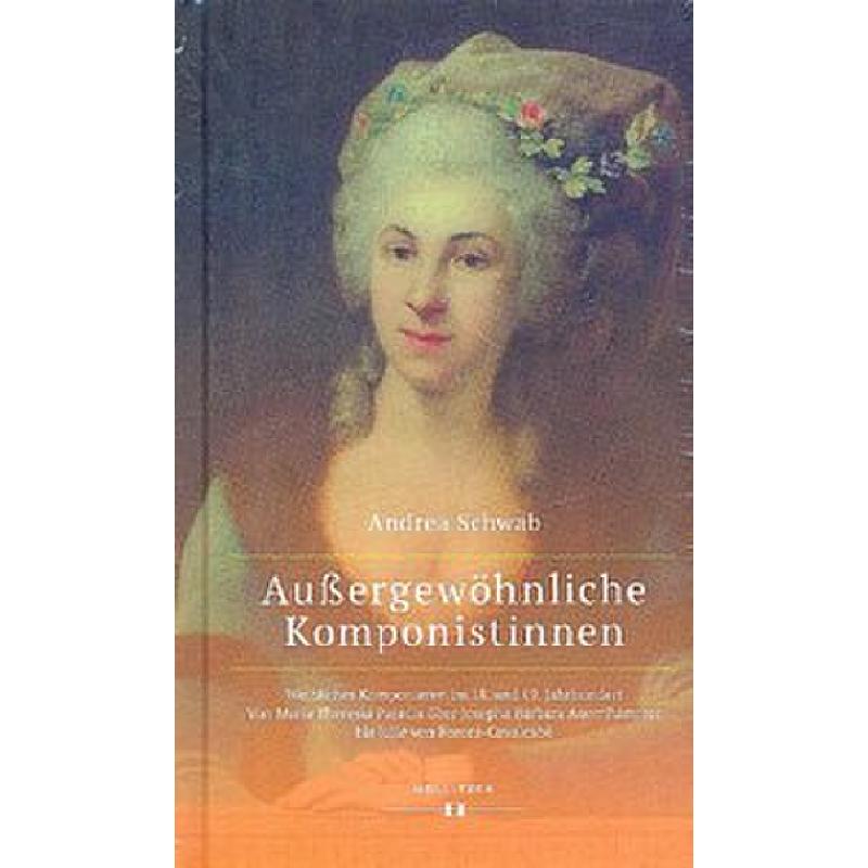 Titelbild für 978-3-99012-587-8 - Aussergewöhnliche Komponistinnen | Weibliches Komponieren im 18 und 19 Jahrhundert