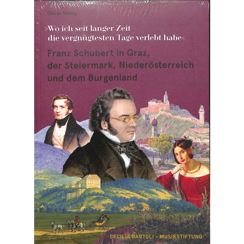 Titelbild für 978-3-9824191-3-8 - Franz Schubert in Graz der Steiermark Niederösterreich