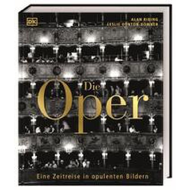 Titelbild für 978-3-8310-4737-6 - Die Oper | Eine Zeitreise in opulenten Bildern