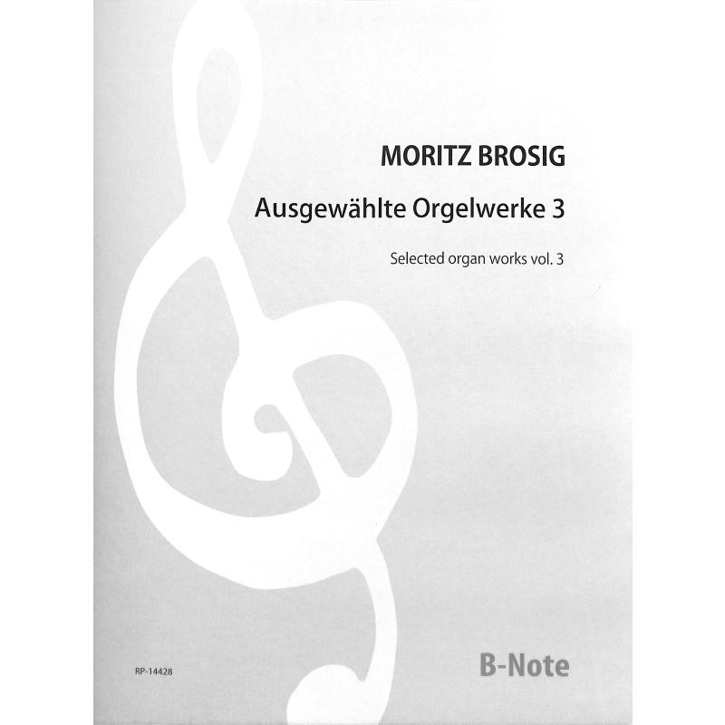 Titelbild für BNOTE -BN14428 - Ausgewählte Orgelwerke 3