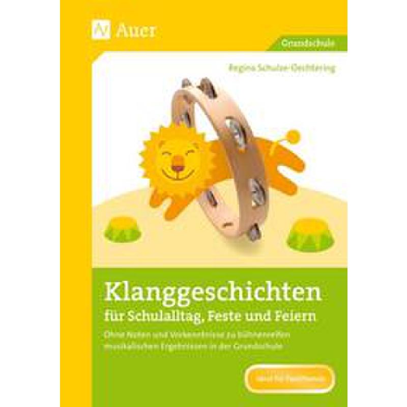 Titelbild für 978-3-403-07290-4 - Klanggeschichten für Schulalltag Feste und Feiern