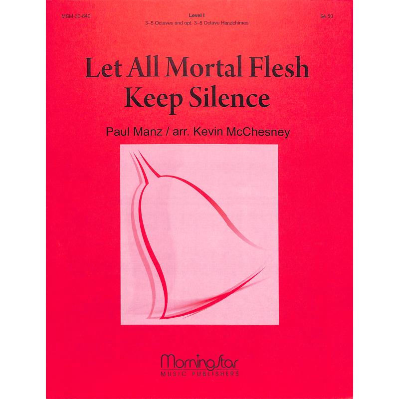 Titelbild für MSM 30-840 - Let all mortal flesh keep silence