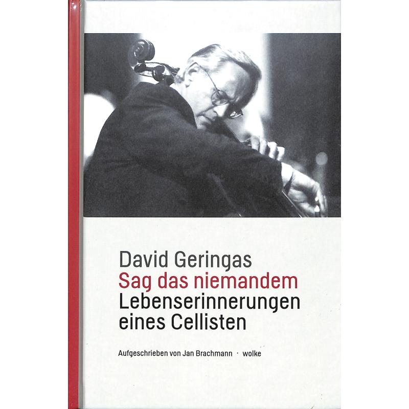 Titelbild für 978-3-95593-257-2 - David Geringas - Sag das niemanden | Lebenserinnerungen eines Cellisten