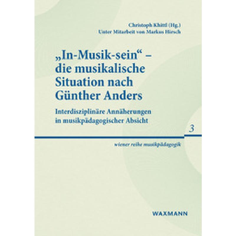 Titelbild für 978-3-8309-4392-1 - In Musik Sein - die musikalische Situation nach Günther Anders