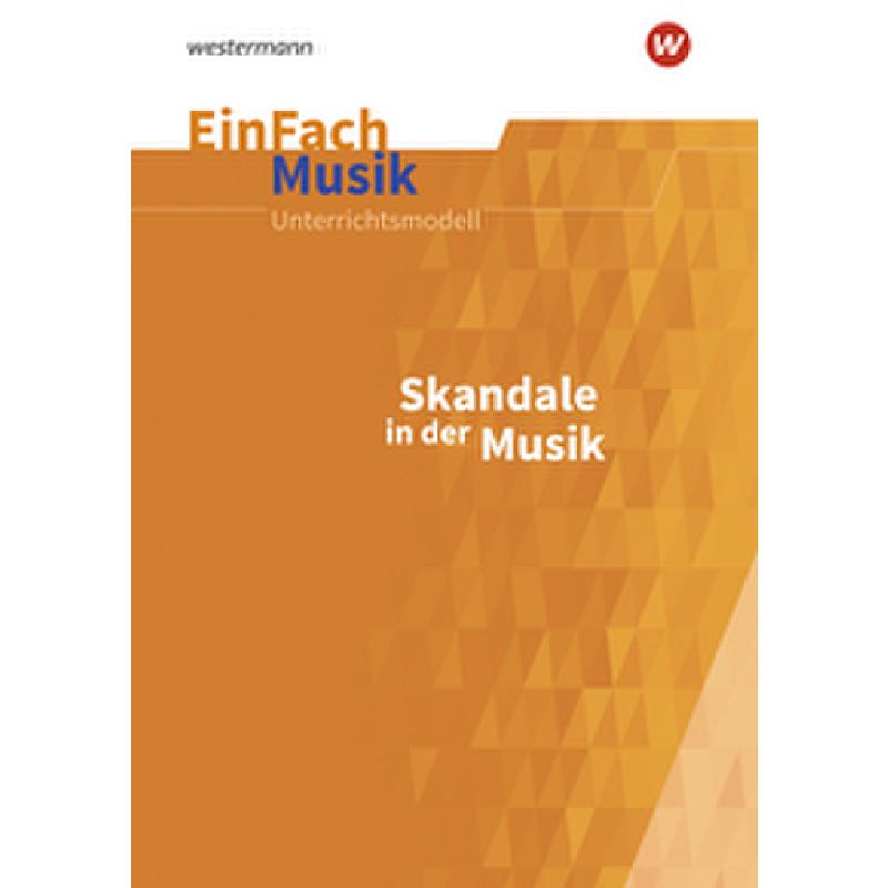 Titelbild für 978-3-14-018152-5 - EinFach Musik - Skandale in der Musik (Jahrgangsstufen 5-13)