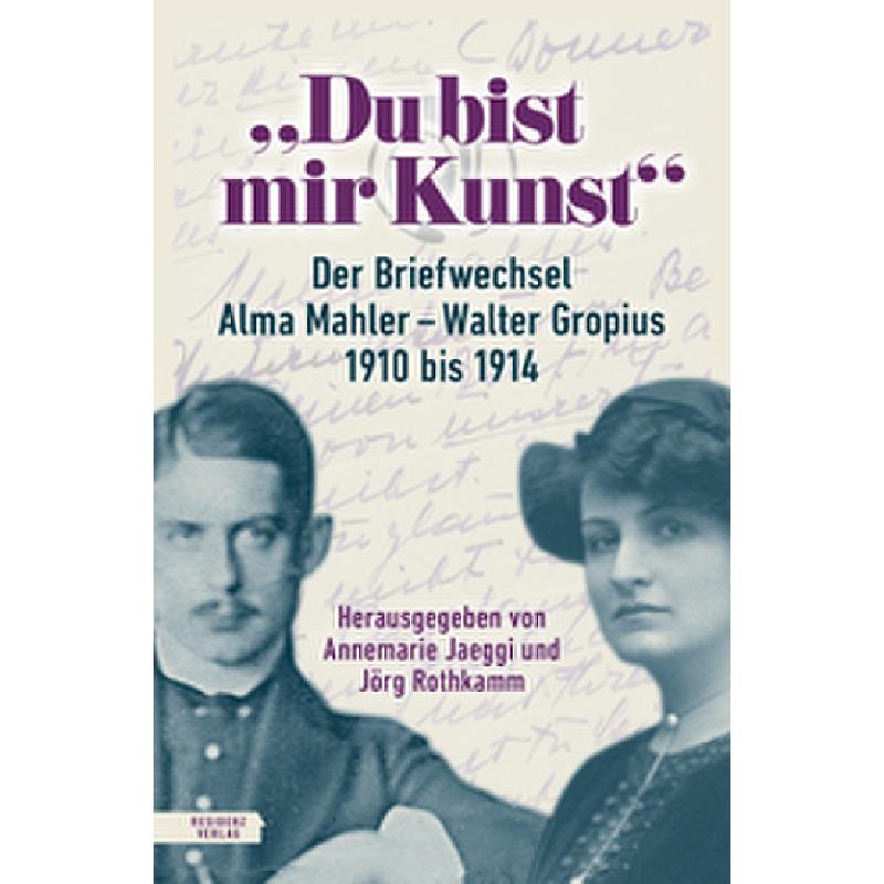 Titelbild für 978-3-7017-3594-5 - Du bist mir Kunst | Der Briefwechsel Alma Mahler - Walter Gropius 1910 - 1914