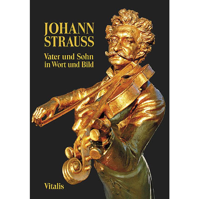 Titelbild für 978-3-89919-647-4 - Johann Strauss - Vater und Sohn in Wort und Bild