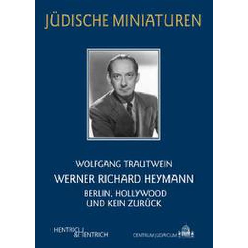 Titelbild für 978-3-942271-37-0 - Werner Richard Heymann - Berlin Hollywood und kein Zurück