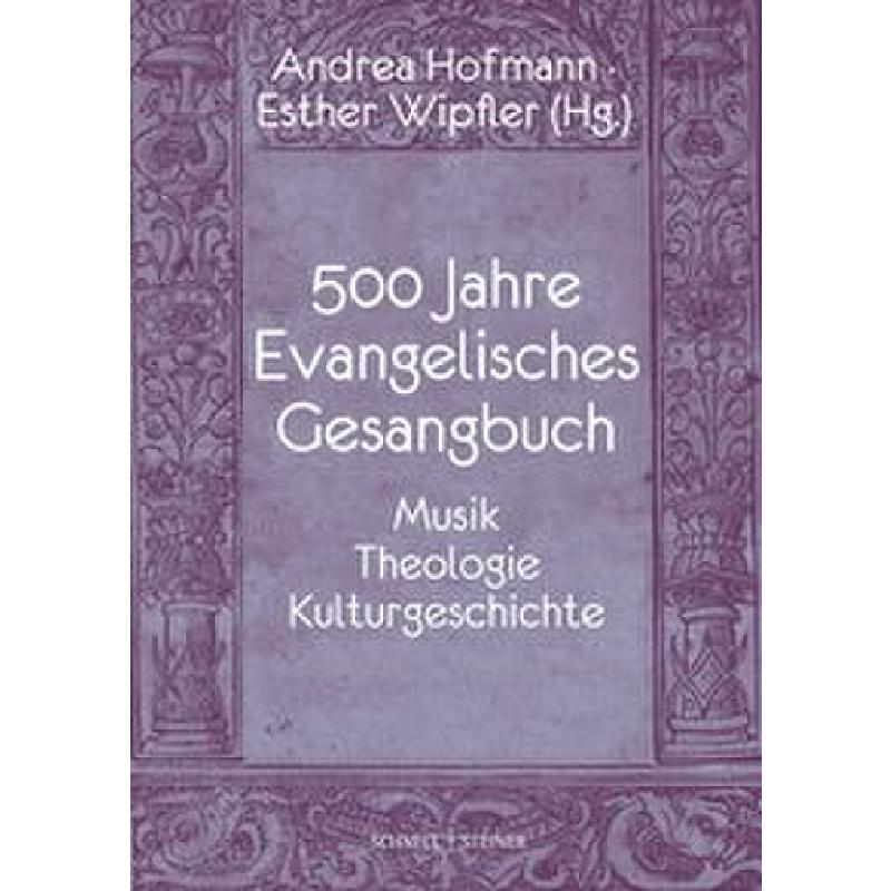 Titelbild für 978-3-7954-3813-5 - 500 Jahre Evangelisches Gesangbuch