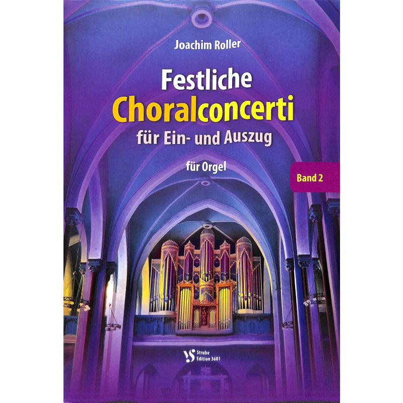 Titelbild für VS 3681 - Festliche Choralconcerti für Ein und Auszug 2