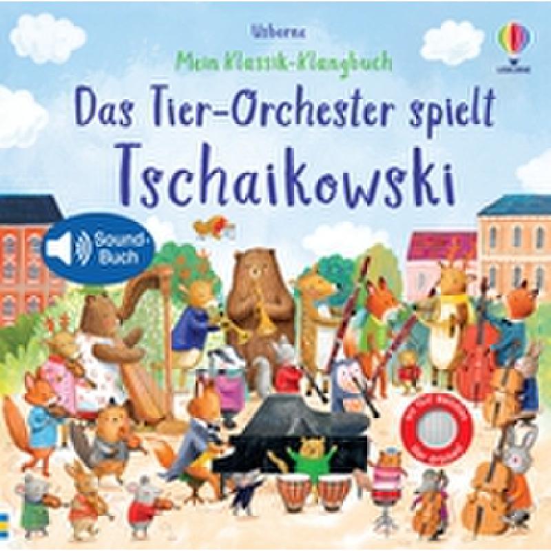 Titelbild für 978-1-0357-0020-2 - Mein Klassik Klangbuch - Das Tier Orchester spielt Tschaikowski