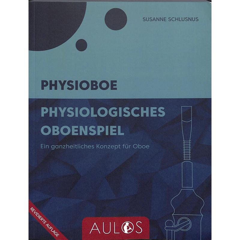 Titelbild für 978-3-00-069604-6 - Physioboe - Physiologisches Oboenspiel