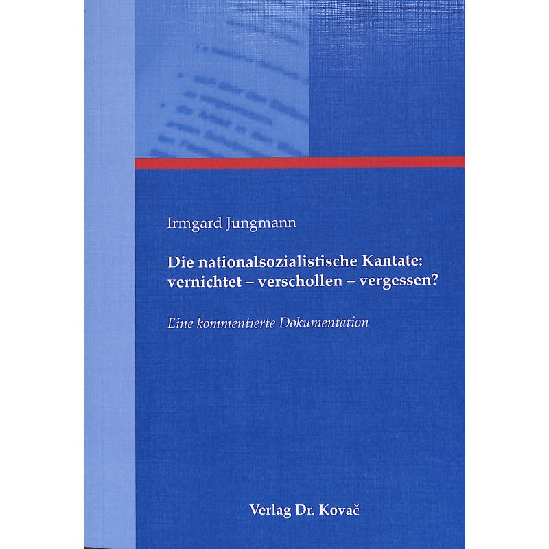 Titelbild für 978-3-339-11412-9 - Die nationalsozialistische Kantate - vernichtet verschollen vergessen