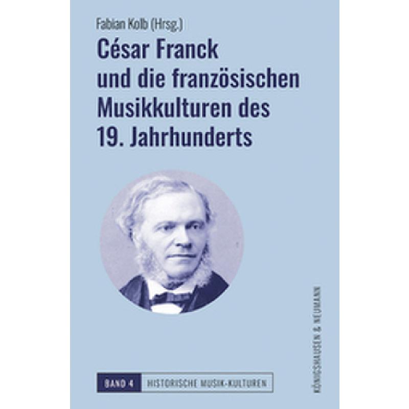 Titelbild für 978-3-8260-8578-9 - Cesar Franck und die französischen Musikkulturen des 19 Jahrhunderts