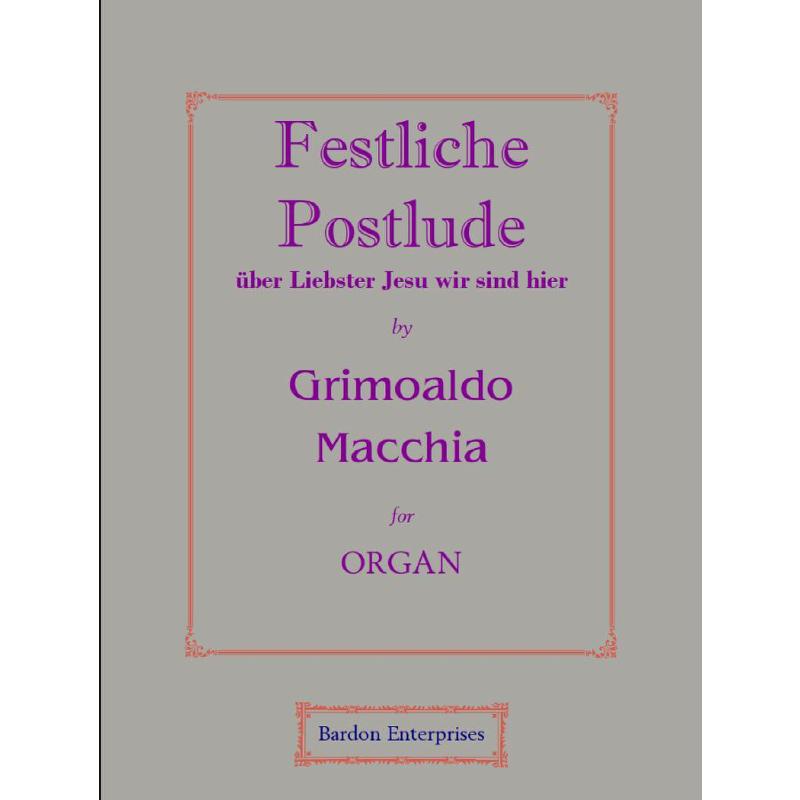 Titelbild für BARDON 01786 - Festliche Postlude über Liebster Jesu wir sind hier
