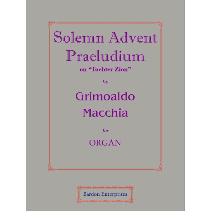 Titelbild für BARDON 01870 - Solemn Advent Praeludium on Tochter Zion